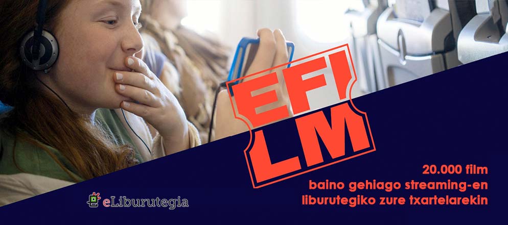 EFILM eta eLiburutegia: 20.000 film baino gehiago streaming-en liburutegiko zure txartelarekin.